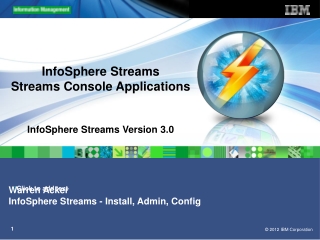 InfoSphere Streams  Streams Console Applications InfoSphere Streams Version 3.0