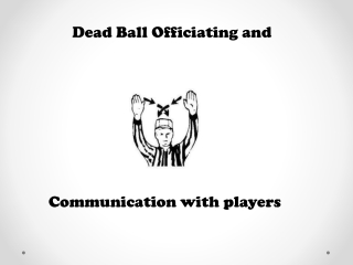 Dead Ball Officiating and