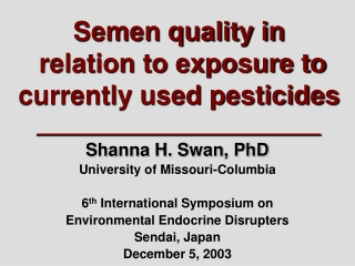 Semen quality in  relation to exposure to  currently used pesticides