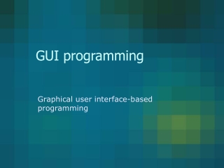 GUI programming