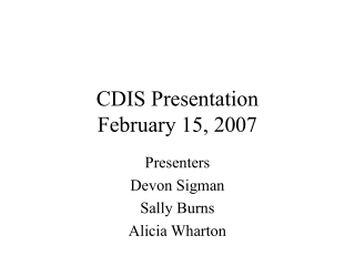 CDIS Presentation February 15, 2007