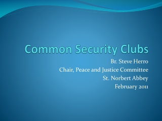 Common Security Clubs