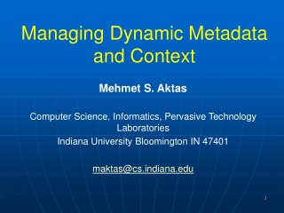 Managing Dynamic Metadata and Context