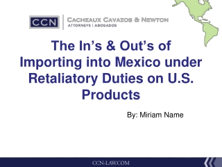 The In’s &amp; Out’s of Importing into Mexico under Retaliatory Duties on U.S. Products