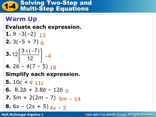 Warm Up Evaluate each expression.  1.  9 –3(–2) 2.  3(–5 + 7) 3.  4.  26 – 4(7 – 5)