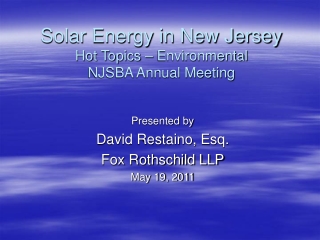 Solar Energy in New Jersey Hot Topics – Environmental  NJSBA Annual Meeting