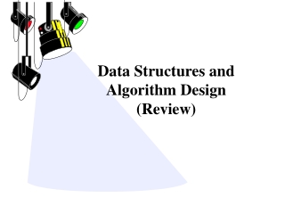 Data Structures and Algorithm Design (Review)