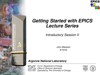 Getting Started with EPICS Lecture Series