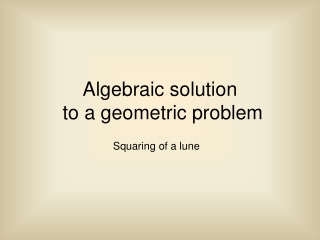 A lgebraic solution to a  geometric problem