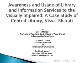 By Jishnu Mondal Professional Assistant, Central Library, Visva-Bharati jishnu.mandal@gmail