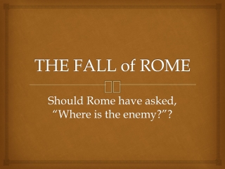 THE FALL of ROME