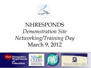 NHRESPONDS  Demonstration Site Networking/Training Day  March 9, 2012