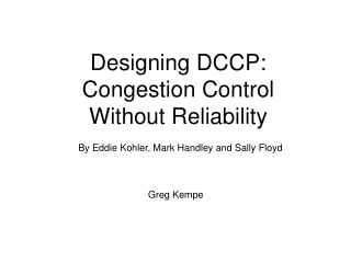 Designing DCCP: Congestion Control Without Reliability