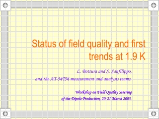 Status of field quality and first trends at 1.9 K