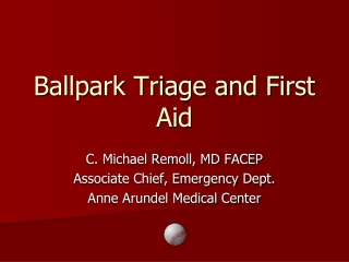 Ballpark Triage and First Aid