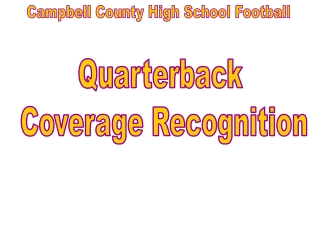 Quarterback  Coverage Recognition