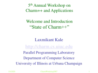 5 th  Annual Workshop on  Charm++ and Applications  Welcome and Introduction “State of Charm++”