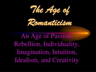 The Age of Romanticism