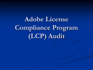 Adobe License Compliance Program (LCP) Audit