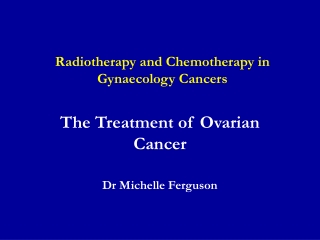 Radiotherapy and Chemotherapy in Gynaecology Cancers