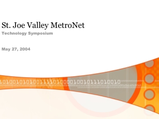 St. Joe Valley MetroNet  Technology Symposium May 27, 2004