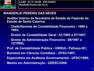 WANDERLEI PEREIRA DAS NEVES Auditor Interno da Secretaria de Estado da Fazenda do Estado de Santa Catarina. Chefe