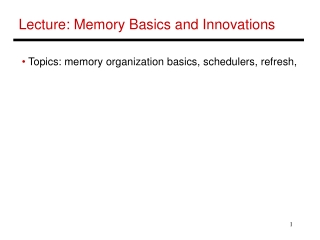 Lecture: Memory Basics and Innovations