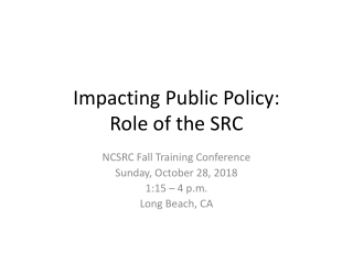 Impacting Public Policy:  Role of the SRC