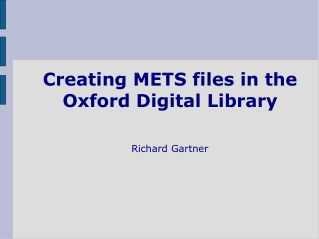 Creating METS files in the Oxford Digital Library