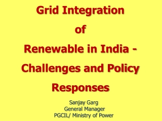 Grid Integration  of  Renewable in India - Challenges and Policy Responses