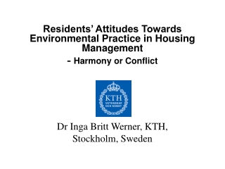 Residents’ Attitudes Towards Environmental Practice in Housing Management -  Harmony or Conflict