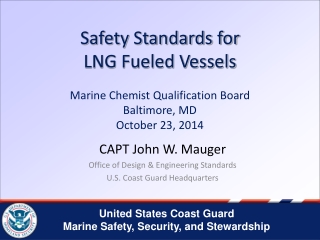 CAPT John W.  Mauger Office of Design &amp; Engineering Standards U.S. Coast Guard Headquarters