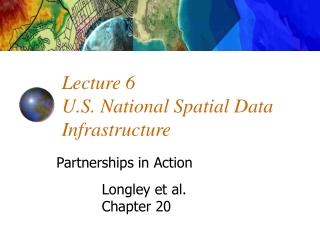 Lecture 6 U.S. National Spatial Data Infrastructure