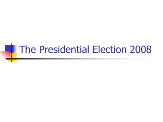 The Presidential Election 2008