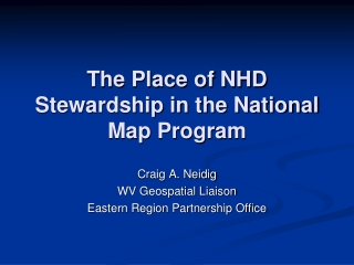 The Place of NHD Stewardship in the National Map Program