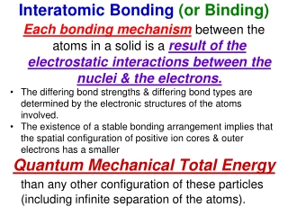 Interatomic B o nding (or Binding)