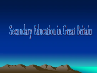 Secondary Education in Great Britain