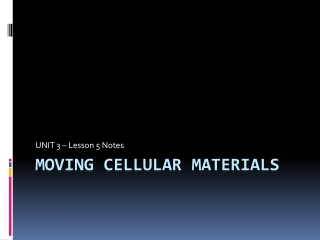 Moving Cellular Materials