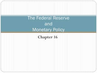 The Federal Reserve  and  Monetary  Policy