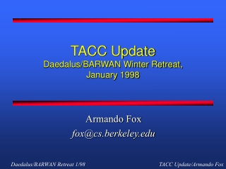 TACC Update Daedalus/BARWAN Winter Retreat, January 1998