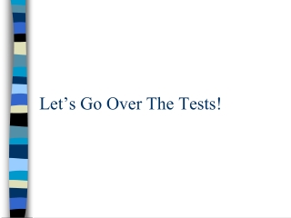 Let’s Go Over The Tests!