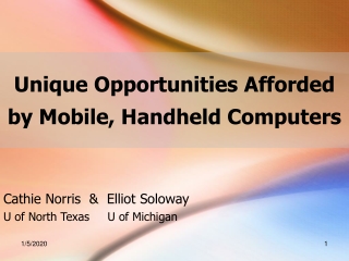 Unique Opportunities Afforded by Mobile, Handheld Computers