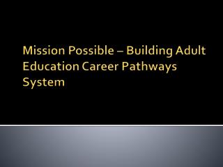 Mission Possible – Building Adult Education Career Pathways System