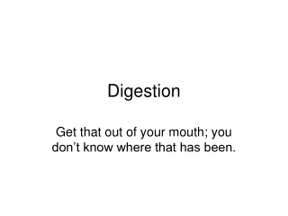 Digestion