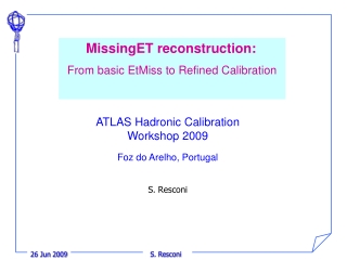 MissingET reconstruction: From basic EtMiss to Refined Calibration