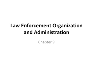 Law Enforcement Organization and Administration