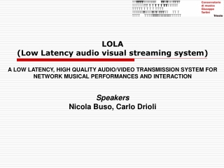 LOLA (Low Latency audio visual streaming system)