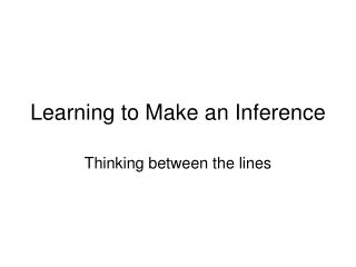 Learning to Make an Inference