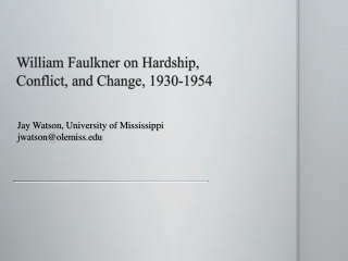 William Faulkner on Hardship, Conflict, and Change, 1930-1954