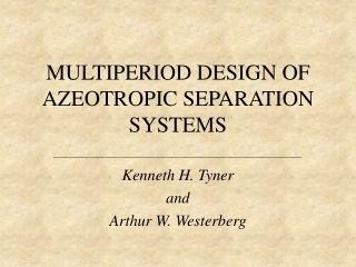 MULTIPERIOD DESIGN OF AZEOTROPIC  SEPARATION SYSTEMS